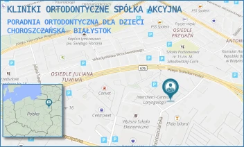 PORADNIA ORTODONTYCZNA DLA DZIECI CHOROSZCZAŃSKA - KLINIKI ORTODONTYCZNE SPÓŁKA AKCYJNA - CHOROSZCZAŃSKA 24,  BIAŁYSTOK