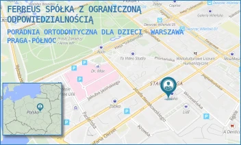 PORADNIA ORTODONTYCZNA DLA DZIECI - FERREUS SPÓŁKA Z OGRANICZONĄ ODPOWIEDZIALNOŚCIĄ - STEFANA OKRZEI 18/U3,  WARSZAWA PRAGA-PÓŁNOC